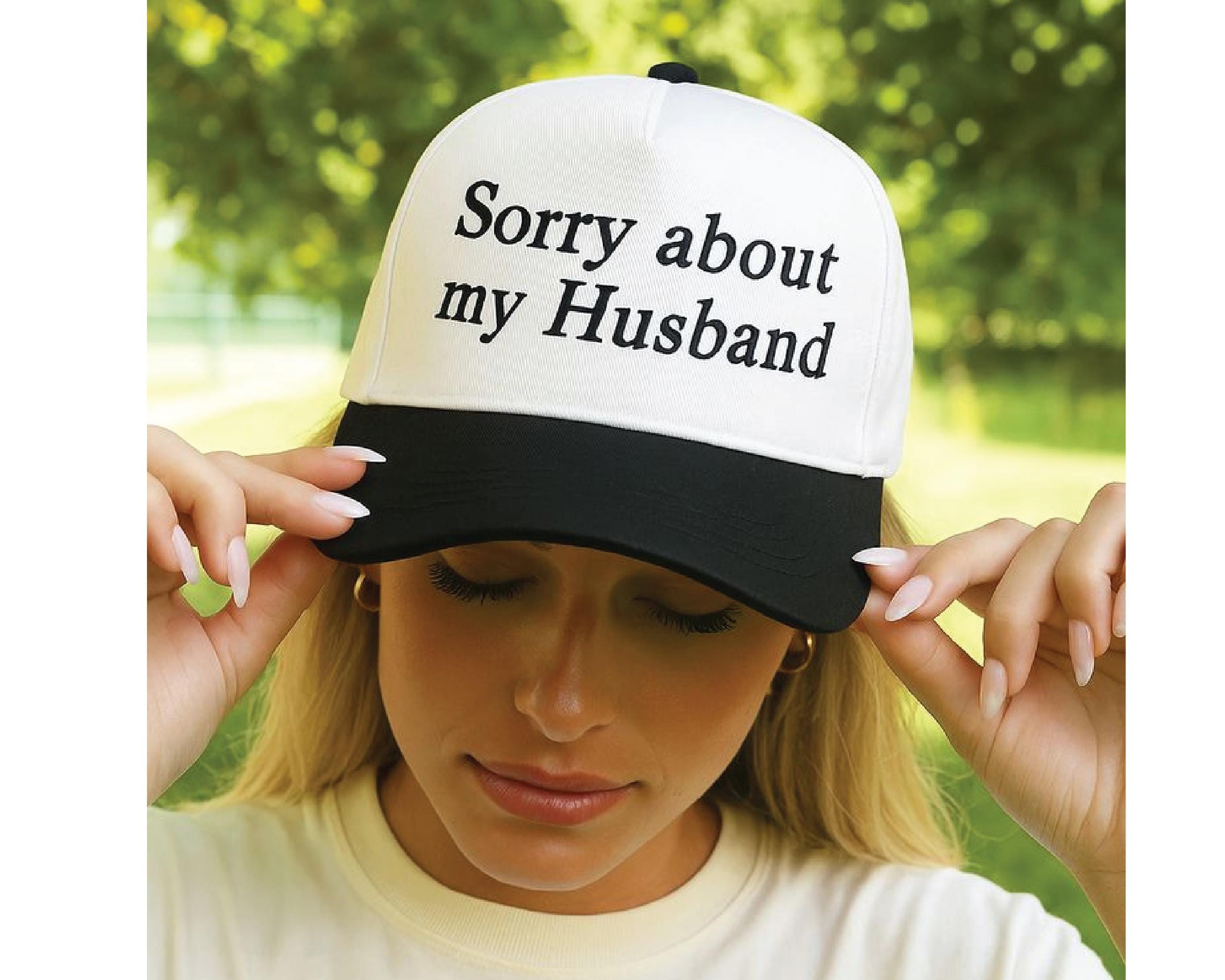 Sorry About My Husband Hat, Funny Wife Hat, Sarcastic Embroidered Hat, Vintage Trucker Cap, Humor Gift for Women
