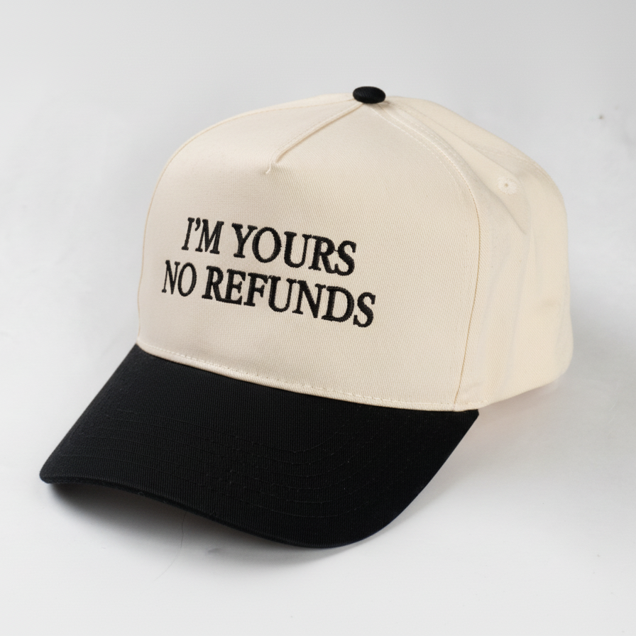 I’m Yours No Refunds Funny Embroidered Trucker Hat
