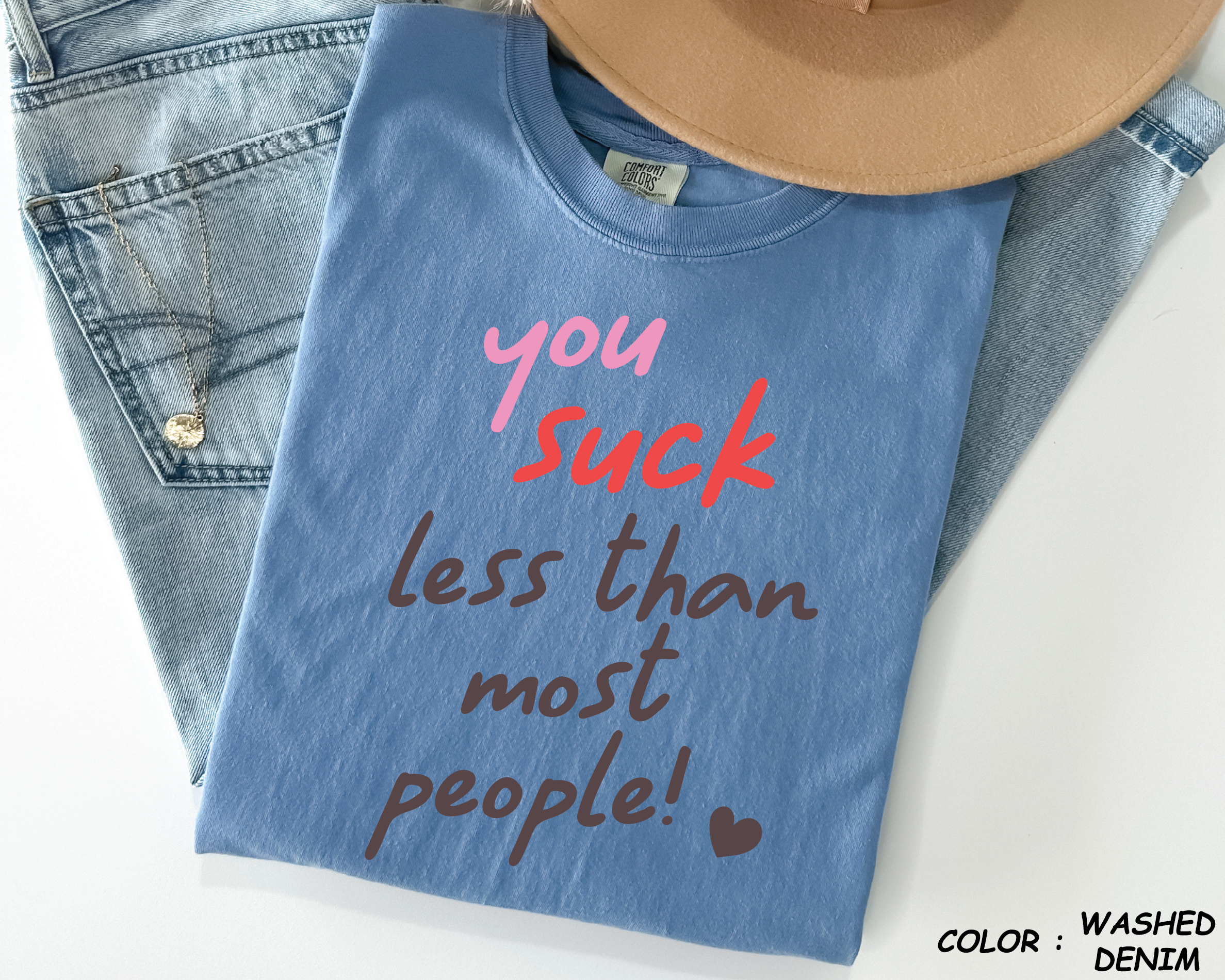 Comfort Colors® Shirt - "You Suck Less Than Most People" Funny Valentine -vl33