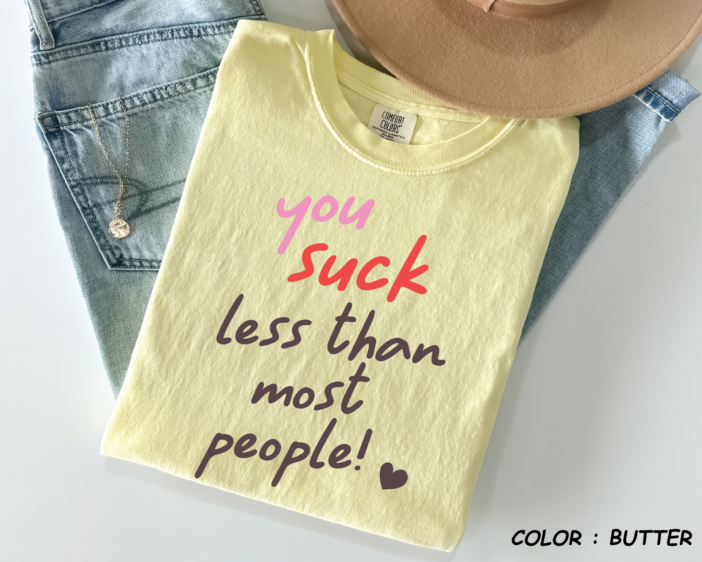Comfort Colors® Shirt - "You Suck Less Than Most People" Funny Valentine -vl33