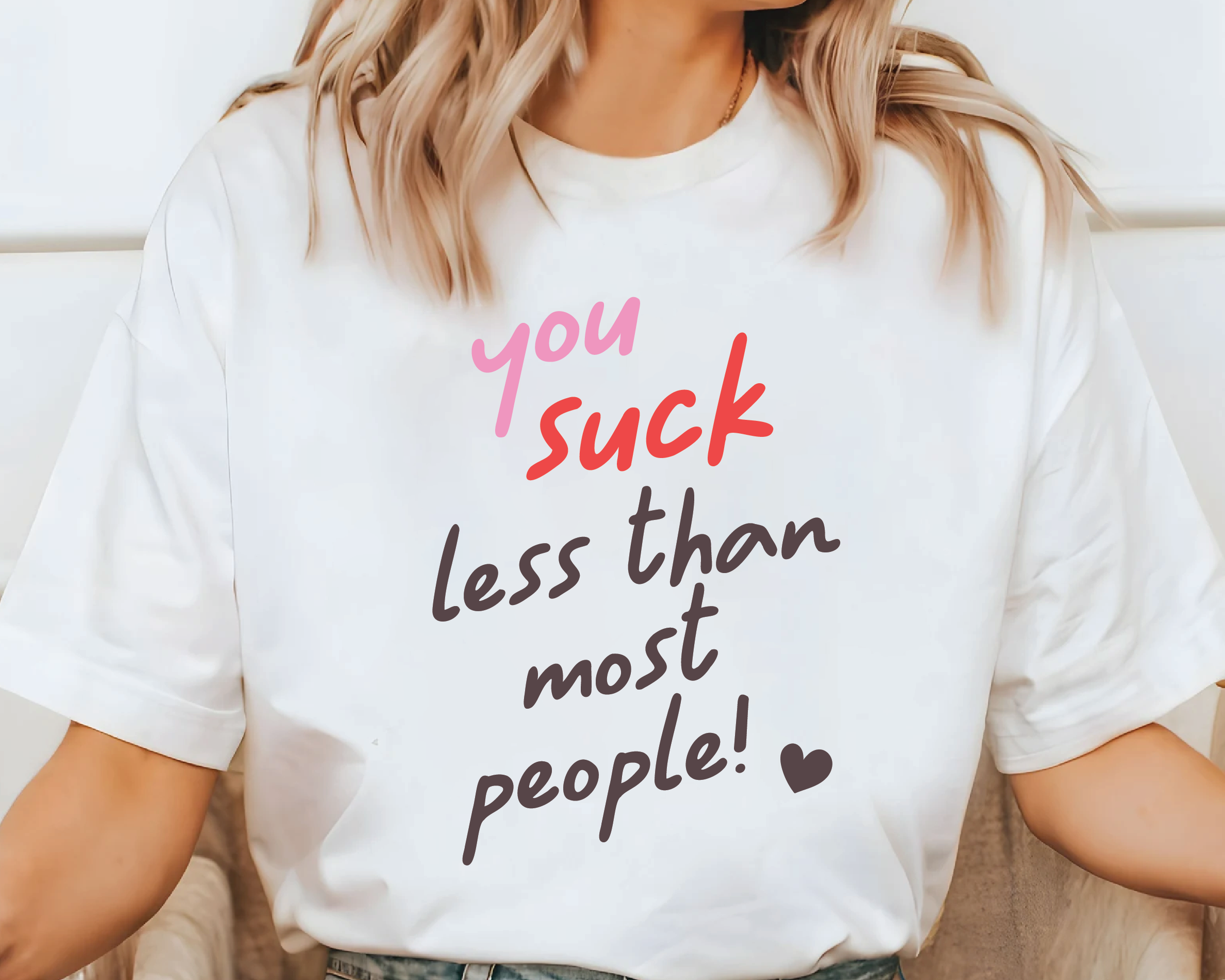Comfort Colors® Shirt - "You Suck Less Than Most People" Funny Valentine -vl33