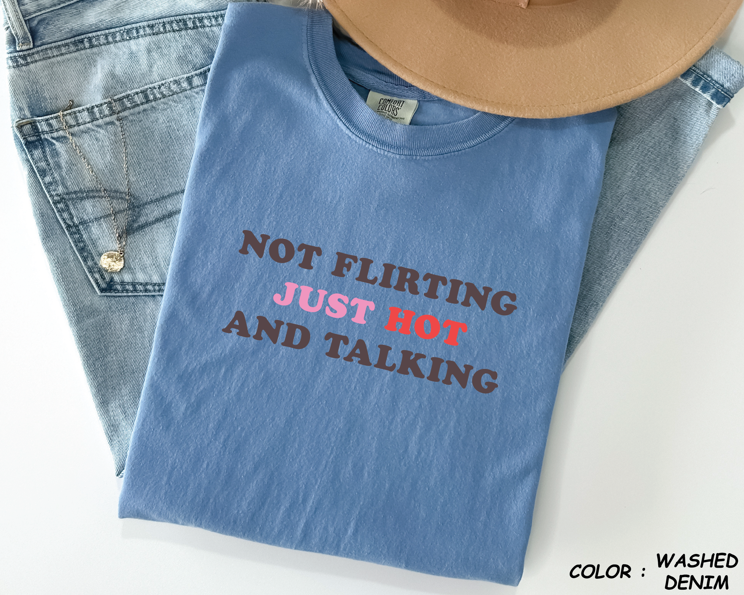 Comfort Colors® Shirt - "Not Flirting Just Hot And Talking" Viral Tee - VL34