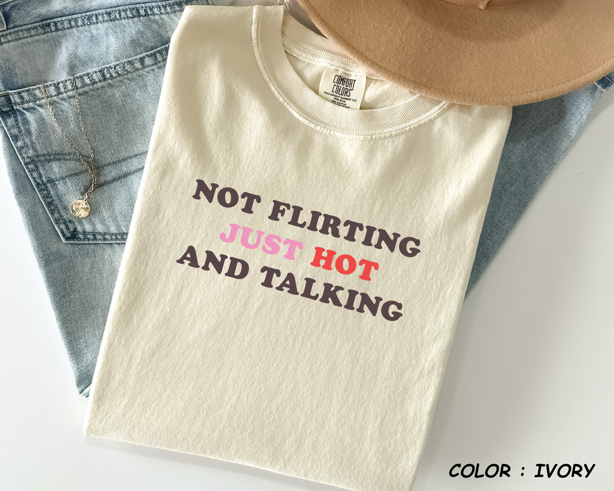 Comfort Colors® Shirt - "Not Flirting Just Hot And Talking" Viral Tee - VL34
