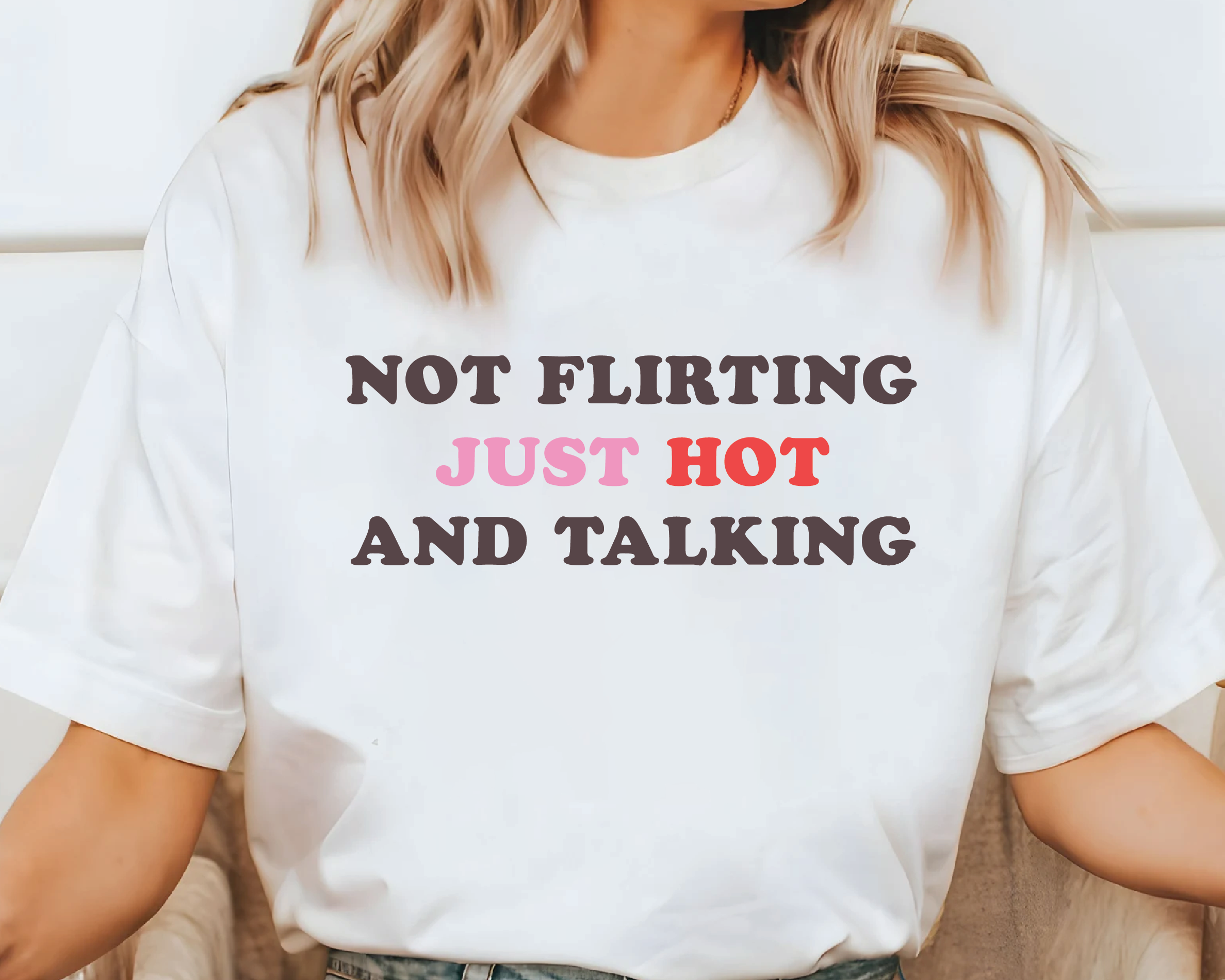 Comfort Colors® Shirt - "Not Flirting Just Hot And Talking" Viral Tee - VL34
