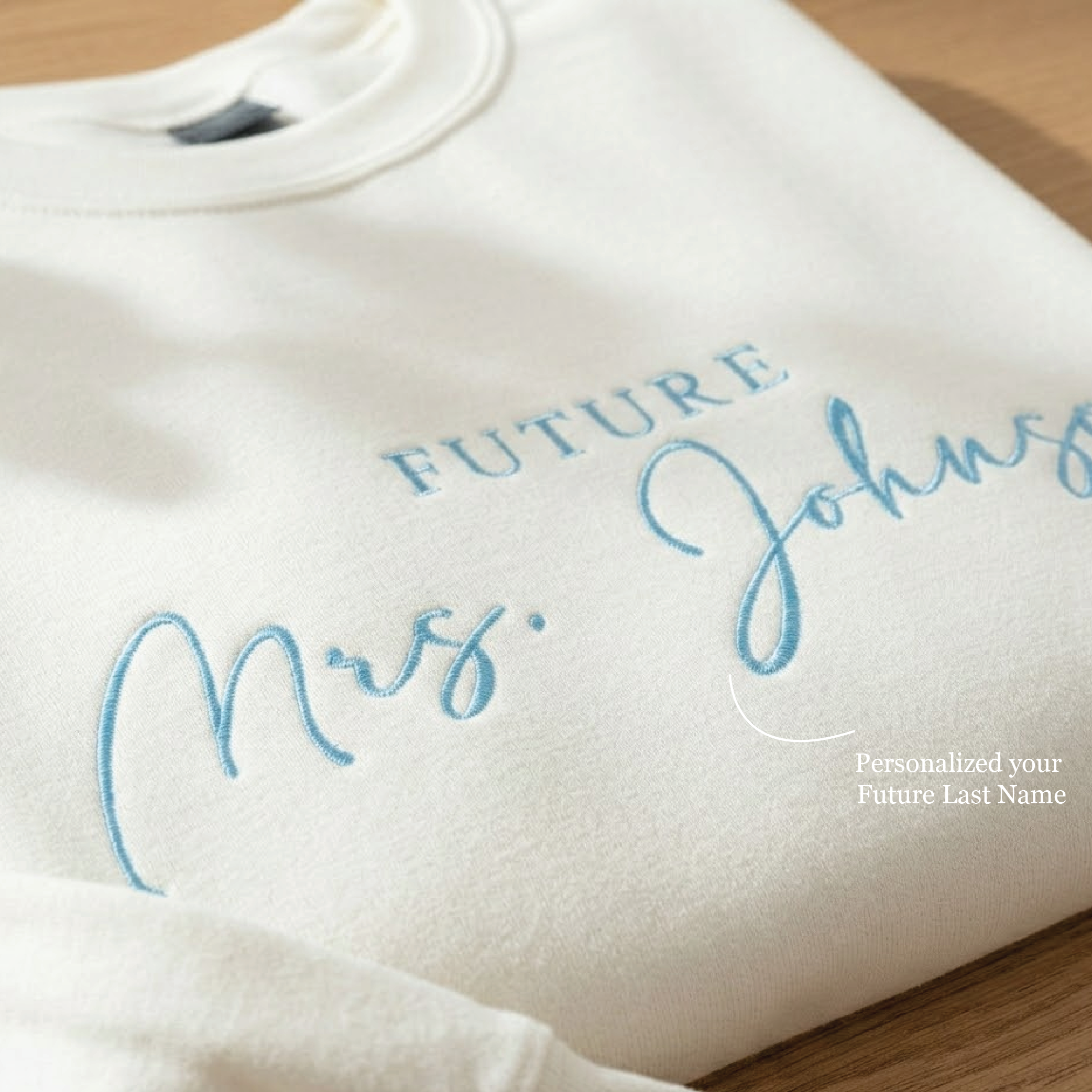Custom Embroidered Future Mrs. Sweatshirt - Personalized Last Name & Thread Color