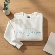 Custom Embroidered Future Mrs. Sweatshirt - Personalized Last Name & Thread Color